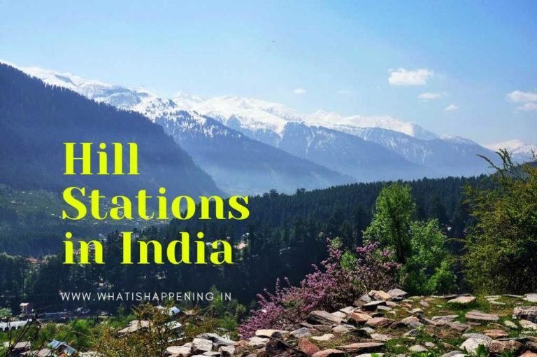 Hill Stations in India: The Most Enchanting Destination and Full of Adventures