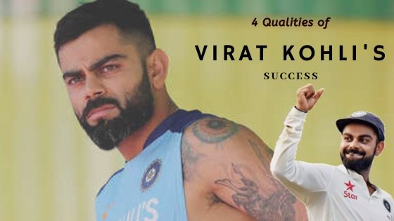 4 Qualities of Virat kohli’s Success