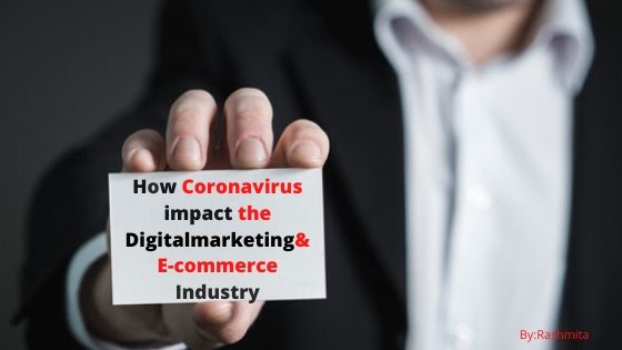How Coronavirus impact the Digital marketing And E-commerce Industry